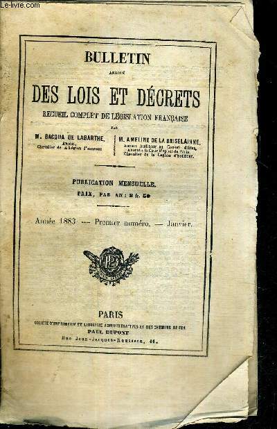 BULLETIN ANNOTE DES LOIS ET DECRETS - Recueil complet de lgislation franaise - TOME XXXVI - 1ER NUMERO - Janvier 1883