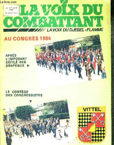 LA VOIX DU COMBATTANT - LA VOIX DU DJEBEL - FLAMME - N1497 - juillet/aout 1984 / au congrs 1984 / notre congrs de Vittel / rapport financier / impressions de congrs / thme du congrs...