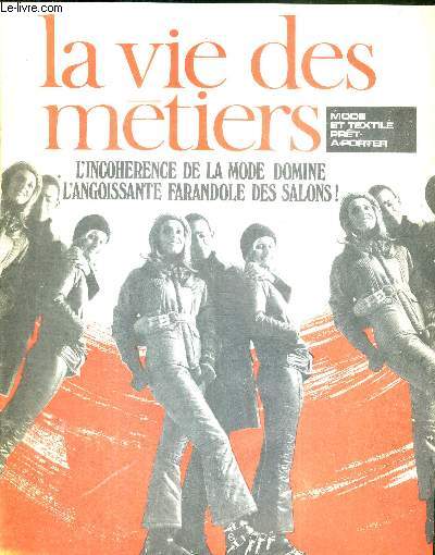 LA VIE DES METIERS N292 - MARS 1971 - MODE ET TEXTILE PRET-A-PORTER / special Samia : le 1er march europen de l'habillement - masculin : un nouveau classicisme / qu'est-ce qu'un assistant technique du commerce...