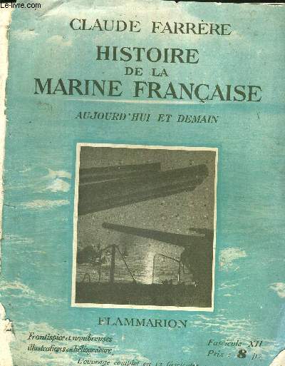 HISTOIRE DE LA MARINE FRANCAISE - FASCICULE XII - AUJOURD'HUI ET DEMAIN
