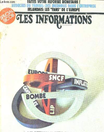 LES INFORMATIONS - N1479 - 17 Sept. 1973 / Pompidou : aprs la Chine? / faites votre rforme montaire / mdecins du travail : des inconnus dans l'entreprise / Irlandais : les fans de l'Europe / spcial SICOB...