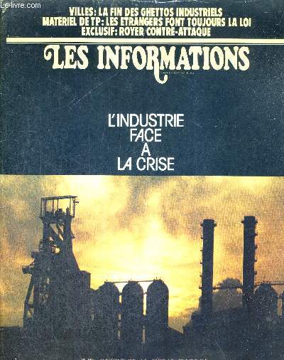 LES INFORMATIONS - N1491 - 10 dc. 1973 / l'industrie face  la crise / vilels : la fin des ghettos industriels / materiel de TP : les trangers font toujours la loi / exclusif : royer contre attaque...