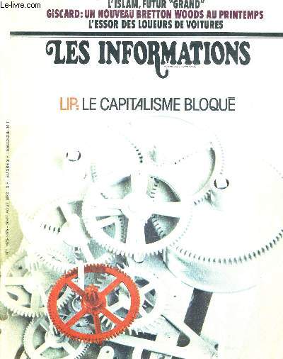 LES INFORMATIONS - N°1475 - 20-27 aout 1973 / LIP : le capitalisme bloqué / l'Islam, futur 