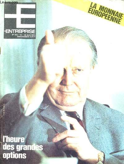 ENTREPRISE - N814 - 16-22 avril 1971 / l'heure des grandes options / la monnaie europenne / les technocrates, ces merveilleux fodaux sans suzerain / ocan indien : les vises de Pekin...