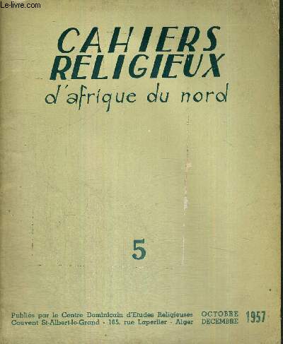 CAHIERS RELIGIEUX D'AFRIQUE DU NORD - N5 - Oct.-dc. 1957 / 50 ans aprs l'encyclique 
