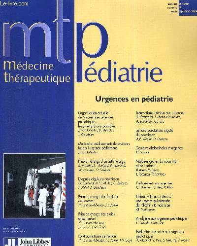 MTP MEDECINE THERAPEUTIQUE PEDIATRIE - N5 - sept.-oct. 1999 / organisation actuelle de l'accueil des urgences pdiatriques : les amliorations possibles / matriel et mdicaments du praticien face  l'urgence pdiatrique...
