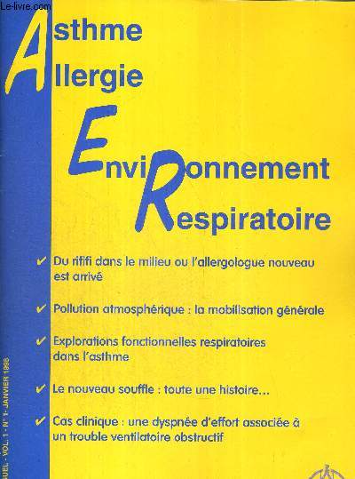 ASTHME ALLERGIE ENVIRONNEMENT RESPIRATOIRE - N1 - VOL. 1 - Janv. 1998 / du rififi dans le milieu ou l'allergologue nouveau est arriv / pollution atmosphrique : la mobilisation gnrale / explorations fonctionnelles respiratoires dans l'asthme...