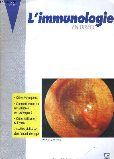 L'IMMUNOLOGIE EN DIRECT - N38 - AVRIL 1997 / Otite smuqueuse / comment rpond-on aux antignes non protiques / otite rcidivante de l'enfant / la dsensibilisation chez l'enfant allergique...