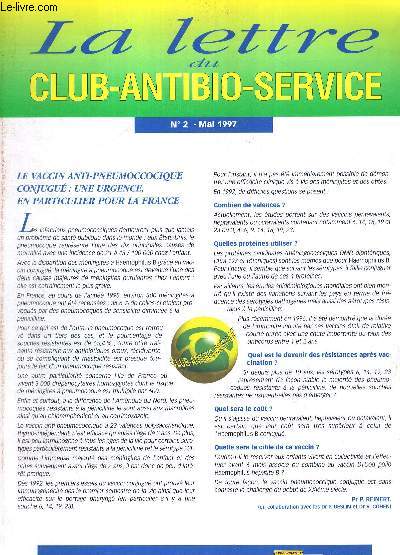 1 PLAQUETTE : LA LETTRE DU CLUB-ANTIBIO-SERVICE - N2 - mai 1997 / le vaccin anti-pneumoccocique conjugu : une urgence, en particulier pour la France / parotidite bilatrale / Scarlatine : traitement de la fratrie / otite  pseudomonas / herps labial...