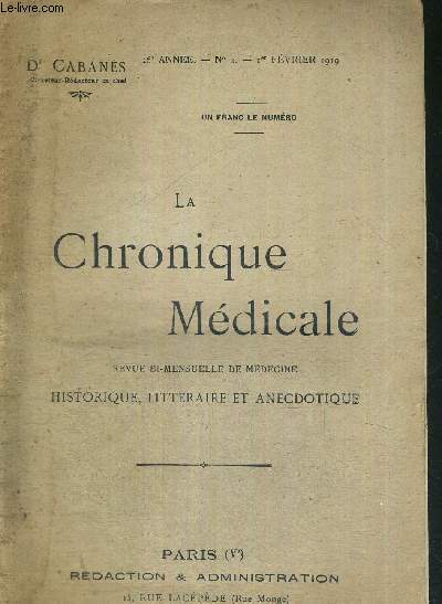 LA CHRONIQUE MEDICALE - N2 - 1er fvrier 1919 / histoire de la mdecine : une correspondance indite des 2 Larrey (suite et fin) / le prsent dans le pass / le sucre pour les malades / le sucre dans les affections de poitrine...