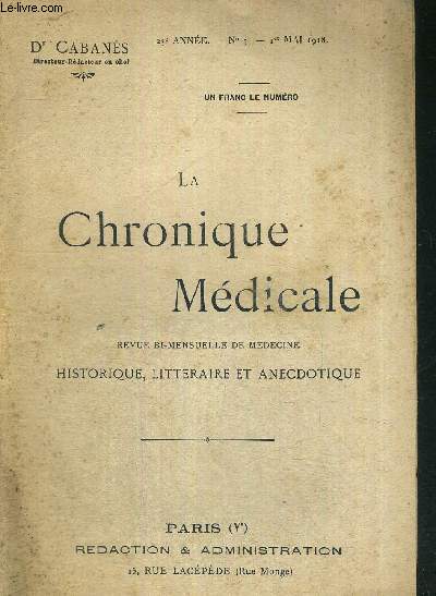 LA CHRONIQUE MEDICALE - N5 - mai 1918 / la prostitution de 1256 (ordonnance de Louis IX)  1560 (Etats d'Orlans); ses refuges; sa libert / l'acupuncture chez les chinois / correspondance mdico-littraire...