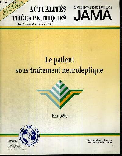 ACTUALITES THERAPEUTIQUES - N HORS SERIE - OCT. 1994 - Supplment  l'dition franaise JAMA / le patient sous neuroleptique / mthodologie de l'enquete / prsentation de la population / les patients psychotiques schizophrniques et non schizophrniques.