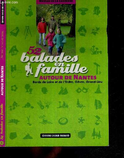 52 BALADES EN FAMILLE AUTOUR DE NANTES - Bord de Loire et de l'Edre, Gve, Grand-lieu
