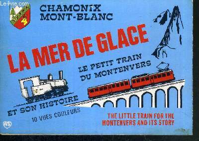 1 PORTE CARTE-POSTALE COMPRENANT 10 VUES EN COULEUR - LA MER DE GLACE - CHAMONIX MONT-BLANC - LE PETIT TRAIN DU MONTENVERS ET SON HISTOIRE