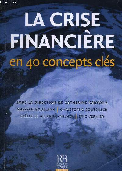 LA CRISE FINANCIERE EN 40 CONCEPTS CLES