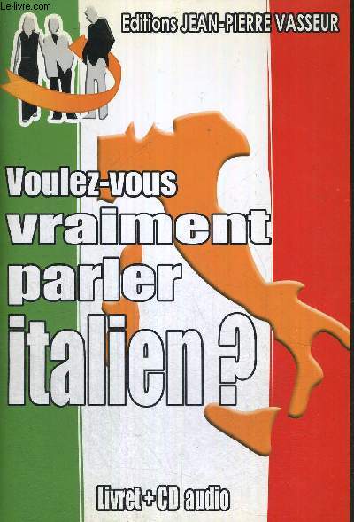 VOULEZ-VOUS VRAIMENT PARLER ITALIEN? - LIVRET + 1 CD AUDIO INCLUS