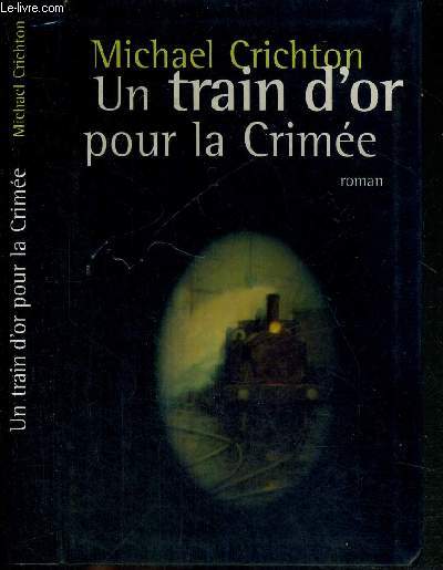 UN TRAIN D'OR POUR LA CRIMEE