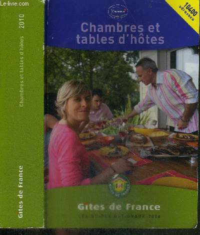 CHAMBRES ET TABLES D'HOTES 2010 - GITES DE FRANCE - LES GUIDES NATIONAUX - 10400 ADRESSES