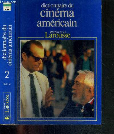 DICTIONNAIRE DU CINEMA AMERICAIN - TOME 2 - KELLY - ZUKOR