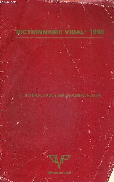 DICTIONNAIRE VIDAL 1990 - INTERACTIONS MEDICAMENTEUSES