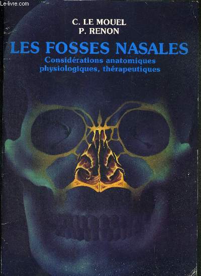 LES FOSSES NASALES - CONSIDERATIONS ANATOMIQUES, PHYSIOLOGIQUES, THERAPEUTIQUES