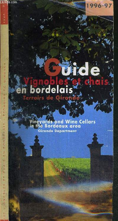 GUIDE VIGNOBLES ET CHAIS EN BORDELAIS - TERROIRS DE GIRONDE - 1996-1997