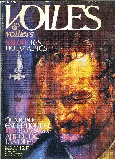 VOILES ET VOILIERS - N71 - JANVIER 1977 / numro exceptionnel 1976 : la grande anne de la voile - salon : les nouveauts - la 1ere transat en solitaire - mon royaume pour une voile - la leon des cups - la mer est leur futur mtier...