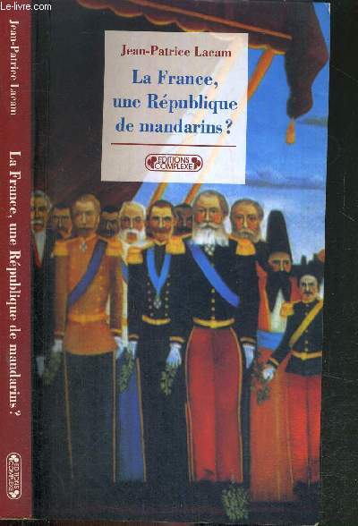 LA FRANCE, UNE REPUBLIQUE DE MANDARINS? - LES HAUTS FONCTIONNAIRES ET LA POLITIQUE