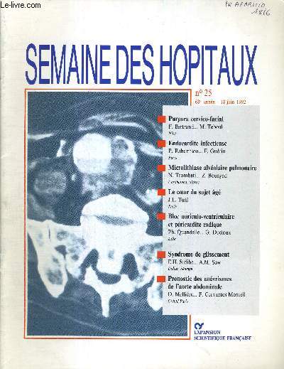 SEMAINE DES HOPITAUX - N25 - 68e ANN2E - 18 juin 1992 / purpura cervico-facial - endocardite infectieuse - microlithiase alvolaire pulmonaire - le coeur du sujet ag - syndrome de glissement...