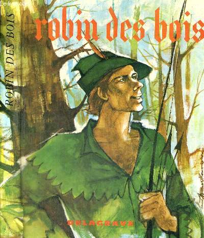 ROBIN DES BOIS - LEGENDE ANGLAISE DU MOYEN AGE