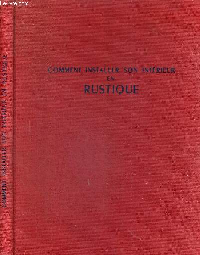 COMMENT INSTALLER SON INTERIEUR EN RUSTIQUE