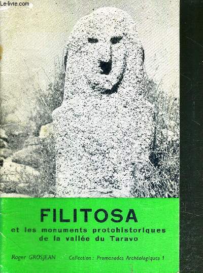 FILITOSA ET LES MONUMENTS PROTOHISTORIQUES DE LA VALLEE DU TARAVO - NOTICE ARCHEOLOGIQUE - COLLECTION ARCHEOLOGIQUES N1