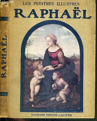 RAPHAEL (1483-1520) - LES PEINTRES ILLUSTRES