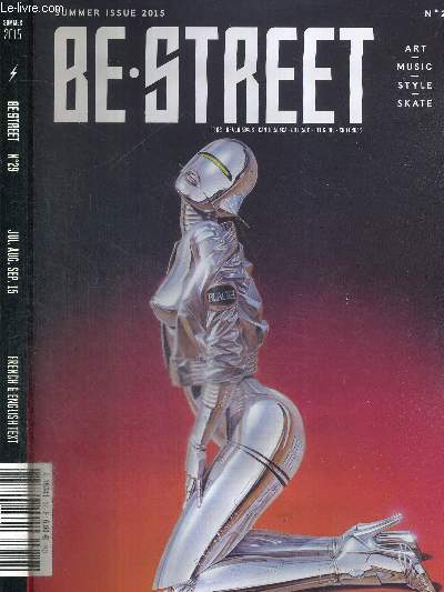 BE STREET - N29 - SUMMER ISSUE 2015 / news / Hudson Mohawke / Hajime Sorayama / Kendrick Lamar/ off safety / Leon Karsen / Marco Zamora / primitive...