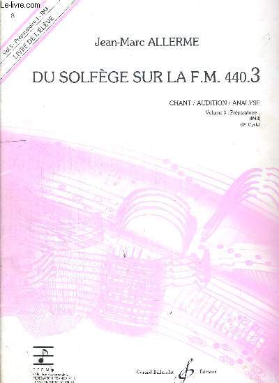 DU SOLFEGE SUR LA F.M. 440.3 - CHANT/AUDITION/ANALYSE - Vol. 3 : prparatoire 1 - (IM3) - (1er cycle)