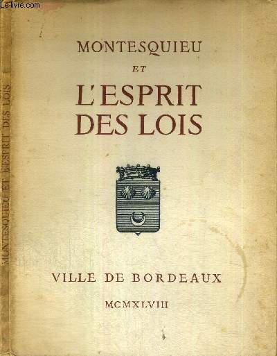 1 CATALOGUE D'EXPOSITION : MONTESQUIEU ET L'ESPRIT DES LOIS - VILLE DE BORDEAUX - NOVEMBRE 1948