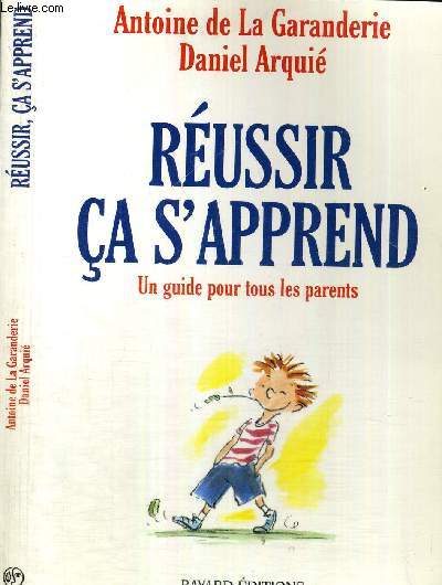 REUSSIR CA S'APPREND - UN GUIDE POUR TOUS LES PARENTS