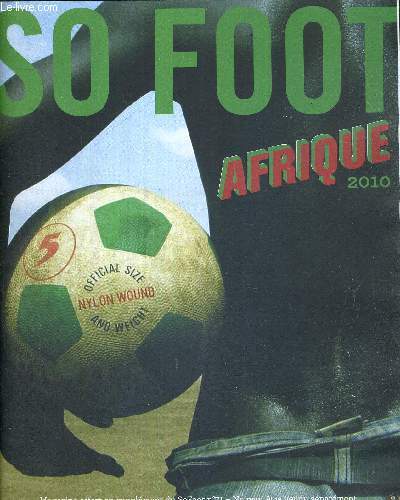SO FOOT - SUPPLEMENT DU SO FOOT N71 - AFRIQUE 2010 / rencontre : Seydou Keita / Yaya Tour, dialogue entre les deux milieux africains du FC Barcelone / Paulo Duarte, le 