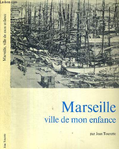 MARSEILLE - VILLE DE MON ENFANCE - EXEMPLAIRE NUMEROTE