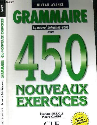 NIVEAU AVANCE - GRAMMAIRE - LE NOUVEL ANTRAINEZ-VOUS - AVEC 450 NOUVEAUX EXERCICES