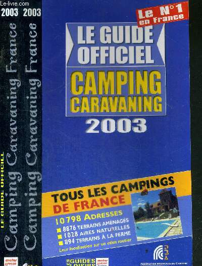 LE GUIDE OFFICIEL - CAMPING CARAVANING 2003 - FEDERATION FRANCAISE DE CAMPING ET DE CARAVANING