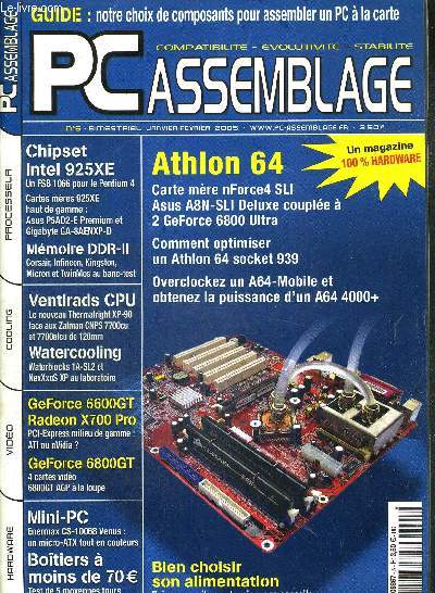 PC ASSEMBLAGE - N5 - JANV/FEV 2005 / Athlon 64, carte mre nForce SLI - Asus A8N-SLI Deluxe couple  2 GeForce6800 Ultra - comment optimiser un Athlon 644 socket 939...