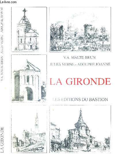 LA GIRONDE - LA FRANCE ILLUSTREE - Gographie - histoire - administration - statistique - EXEMPLAIRE NUMEROTE