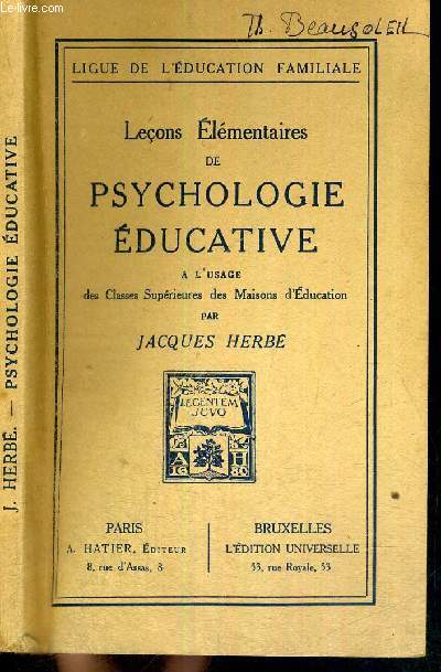 LECONS ELEMENTAIRES DE PSYCHOLOGIE EDUCATIVE A L'USAGE DES CLASSES SUPERIEURES DES MAISONS D'EDUCATION - LIGUE DE L'EDUCATION FAMILIALE
