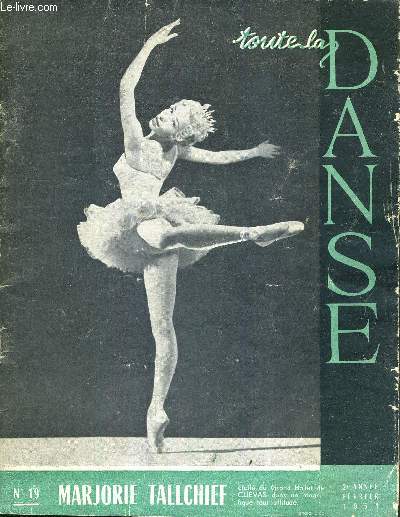 TOUTE LA DANSE - N19 - FEVRIER 1954 / Paris ses toiles et ses artistes / une mlodie, cinq peintres / la Danse et le cinma / A Chaillot, le souvenir de Diaghilew / la danse moderne spectaculaire...