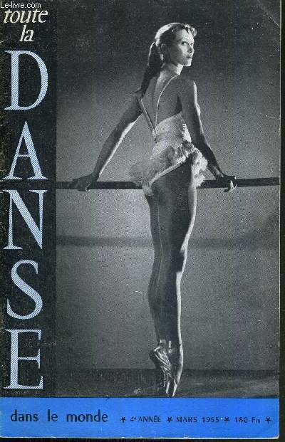 TOUTE LA DANSE DANS LE MONDE - N DE MARS 1955 / en Grece, le meilleur danseur est un poux trs recherch / Nelly Bouchardo / un ballet Russe  Paris / l'ensemble folklorique Bulgare  Chaillot / a Istambul, Irada Barry, sculpte la danse en creux...