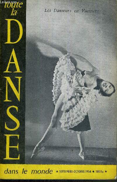 TOUTE LA DANSE DANS LE MONDE - SEPT./OCT. 1954 / la saison de ballet  propos de Giselle ou faut-il rnover les chefs d'oeuvre / les danses des pes / entretien imaginaire entre Serge Lifar et Galina Oulanova...