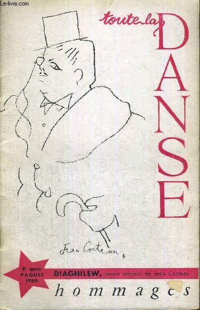 TOUTE LA DANSE - n special paques 1954 / hommage  Diaghilew, dessin original de Jean Cocteau / plerinage par Jean Laurent / quand les anges et leurs parents dansent  l'empireKeita Fodeba...