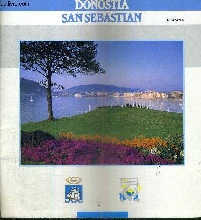 1 BROCHURE : DONOSTIA - SAN SEBASTIAN / les plages - visite de la ville - principales activits - renseignements - gastronomie...