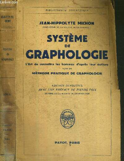 SYSTEME DE GRAPHOLOGIE - L'ART DE CONNAITRE LES HOMMES D'APRES LEUR ECRITURE - SUIVI DE METHODE PRATIQUE DE GRAPHOLOGIE